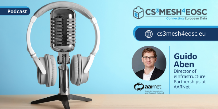 Guido Aben from AARNet - CS3MESH4EOSC 1st Podcast